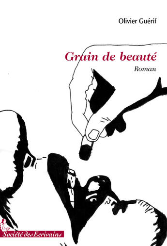 Couverture du livre « Grain de beauté » de Olivier Guerif aux éditions Societe Des Ecrivains