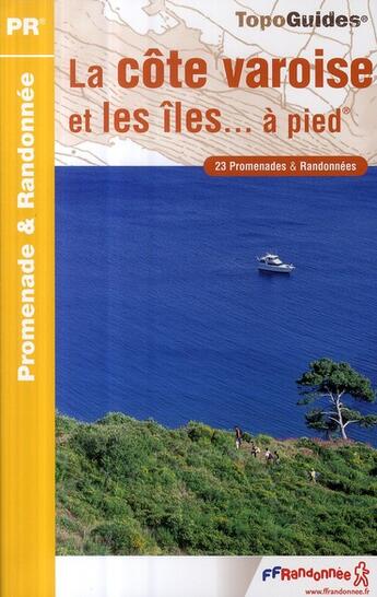 Couverture du livre « La côte varoise et les îles à pied ; 83 - PR - P831 » de  aux éditions Ffrp