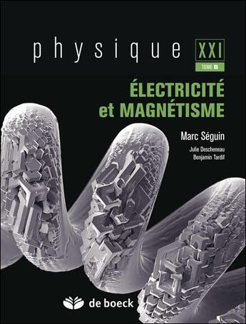 Couverture du livre « Physique XXI t.B ; éectricité et magnétisme » de Marc Seguin aux éditions De Boeck Superieur