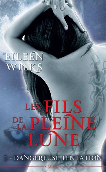 Couverture du livre « Les fils de la pleine lune t.1 ; dangereuse tentation » de Eileen Wilks aux éditions Panini