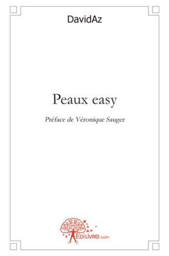 Couverture du livre « Peaux easy » de David Az aux éditions Edilivre