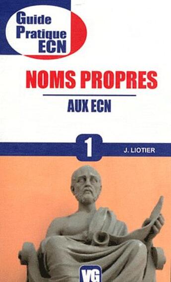 Couverture du livre « Guide pratique ecn noms propres aux ecn » de J. Liotier aux éditions Vernazobres Grego