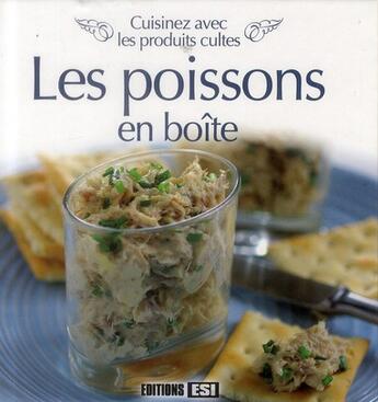 Couverture du livre « Cuisinez avec les produits cultes ; les poissons en boîte » de  aux éditions Editions Esi