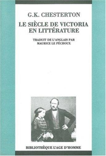 Couverture du livre « Siecle de victoria en litterature (le) » de Chesterton/Pechoux aux éditions L'age D'homme