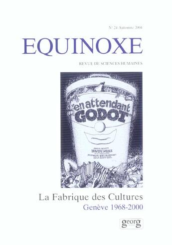 Couverture du livre « REVUE EQUINOXE T.24 ; LA FABRIQUE DES CULTURES : GENEVE 1968-2000 » de Francois Ruegg aux éditions Georg