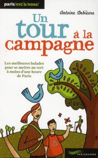 Couverture du livre « Un tour à la campagne 2012 » de Antoine De Bievre aux éditions Parigramme