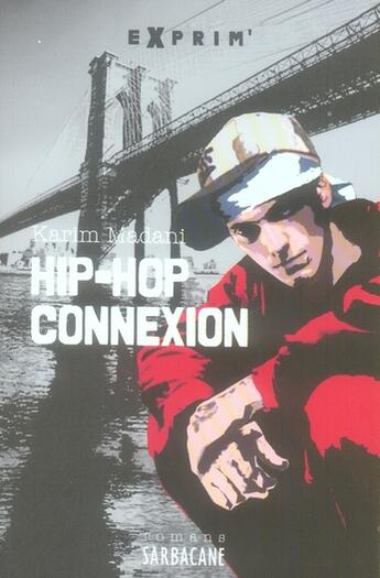 Couverture du livre « Hip-hop connexion » de Karim Madani aux éditions Sarbacane