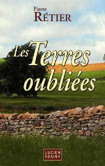 Couverture du livre « Les terres oubliées » de Pierre Retier aux éditions Lucien Souny