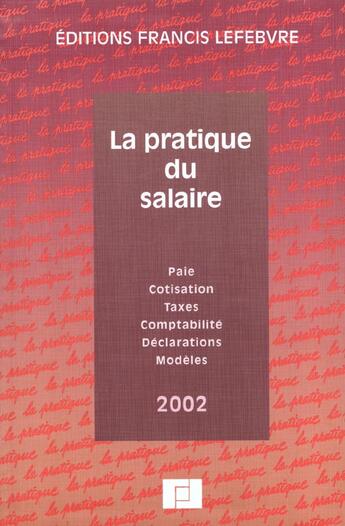 Couverture du livre « La pratique du salaire 2002 » de F.Lefebvre aux éditions Lefebvre