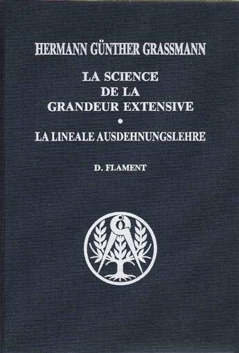 Couverture du livre « La science de la grandeur extensive ; la lineale ausdehnungslehre » de Hermann Gunther Grassmann aux éditions Blanchard