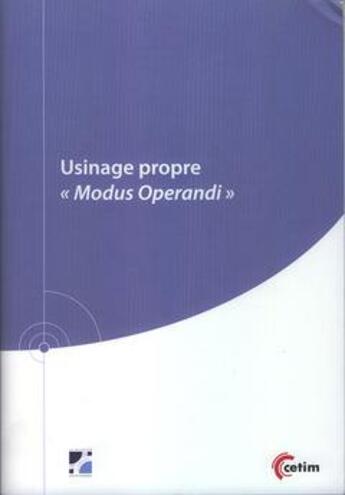 Couverture du livre « Usinage propre : « Modus Operandi » » de Auger Stephane aux éditions Cetim