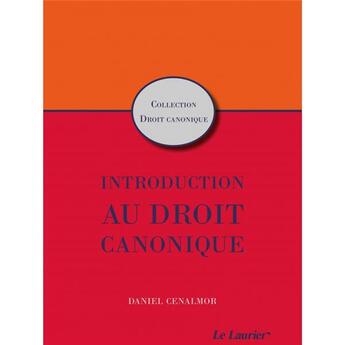 Couverture du livre « Introduction au droit canonique » de Daniel Cenalmor aux éditions Le Laurier