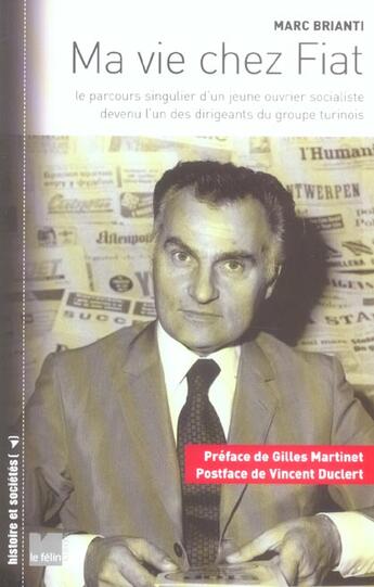 Couverture du livre « Ma vie chez fiat le parcours singulier d'un jeune ouvrier socialiste devenu l'un des dirigeants du g » de Brianti Marc aux éditions Felin