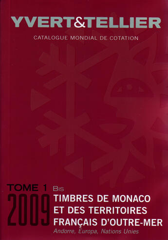 Couverture du livre « Timbres de Monaco et des territoires français d'Outre-Mer t.1 bis ; Andorre, Europa, Nations Unies (édition 2009) » de Yvert et Tellier aux éditions Yvert Et Tellier