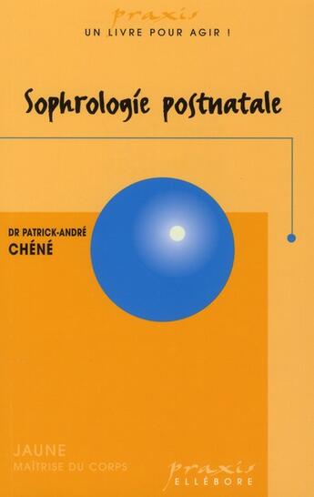 Couverture du livre « Sophrologie postnatale » de Chene Dr. Patrick-An aux éditions Ellebore