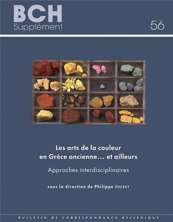 Couverture du livre « Les arts de la couleur en Grèce ancienne... et ailleurs ; approches interdisciplinaires » de Philippe Jockey aux éditions Ecole Francaise D'athenes