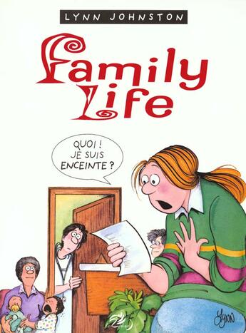 Couverture du livre « QUOI JE SUIS ENCEINTE » de Lynn Johnston aux éditions Vents D'ouest