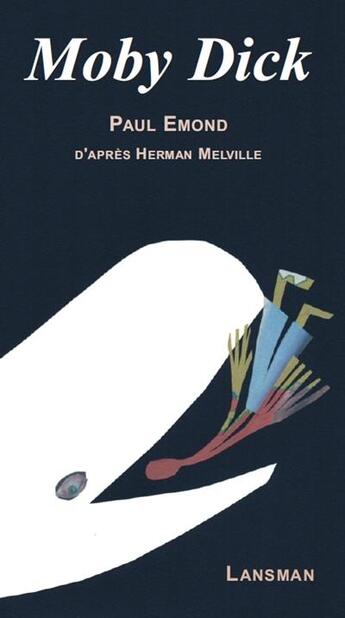 Couverture du livre « Moby Dick » de Paul Emond aux éditions Lansman