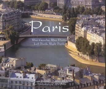 Couverture du livre « Paris. Rive gauche, rive droite. Bilingue français-anglais » de Jacques Bravo et Xavier Richer aux éditions Bibliotheque Des Arts