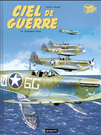 Couverture du livre « Ciel de guerre Tome 4 : opération Torch » de Olivier Dauger et Philippe Pinard aux éditions Paquet