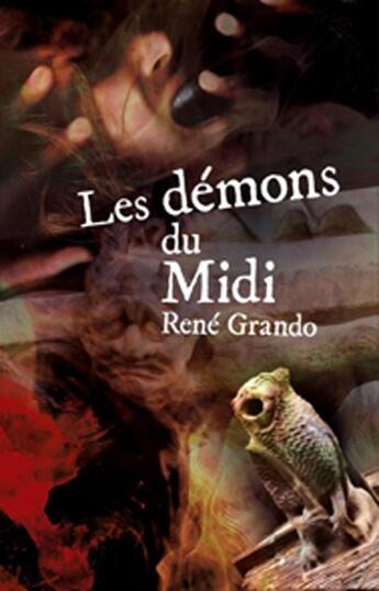 Couverture du livre « Les démons du midi » de Rene Grando aux éditions Mare Nostrum