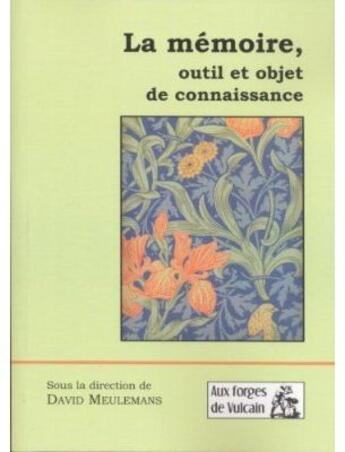 Couverture du livre « La mémoire, outil et objet de connaissance » de  aux éditions Aux Forges De Vulcain