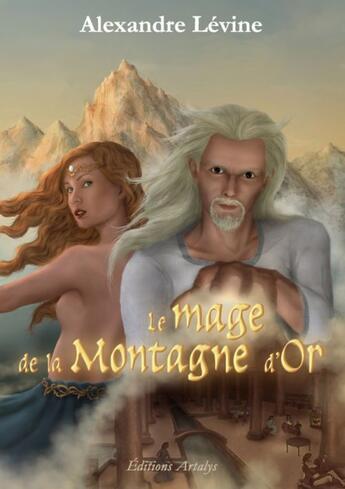 Couverture du livre « Le mage de la montagne d'or » de Alexandre Levine aux éditions Artalys