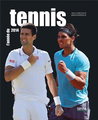 Couverture du livre « L'année du tennis 2014 » de Jean Couvercelle aux éditions Calmann-levy