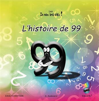 Couverture du livre « L'histoire de 99 » de Aurelie Audevard aux éditions Exalto