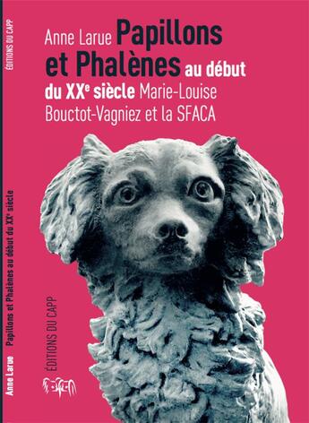 Couverture du livre « Papillons et phalènes au début du XXe siècle ; Marie-Louise Bouctot-Vagniez et la SFACA » de Anne Larue aux éditions Capp