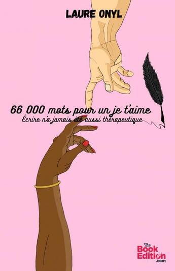 Couverture du livre « 66 000 mots pour un je t'aime » de Onyl Laure aux éditions Thebookedition.com