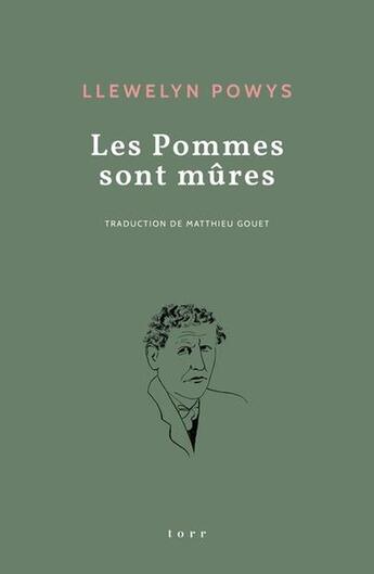 Couverture du livre « Les pommes sont mûres » de Llewelyn Powys aux éditions Torr Editions