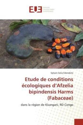 Couverture du livre « Etude de conditions ecologiques d'afzelia bipindensis harms (fabaceae) - dans la region de kisangani » de Solia Edondoto S. aux éditions Editions Universitaires Europeennes