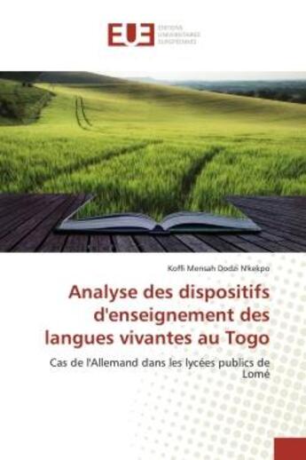 Couverture du livre « Analyse des dispositifs d'enseignement des langues vivantes au Togo : Cas de l'Allemand dans les lycées publics de Lomé » de Koffi Mensah Dodzi N'Kekpo aux éditions Editions Universitaires Europeennes