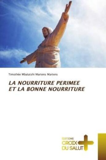 Couverture du livre « La nourriture perimee et la bonne nourriture » de Martens T M M. aux éditions Croix Du Salut