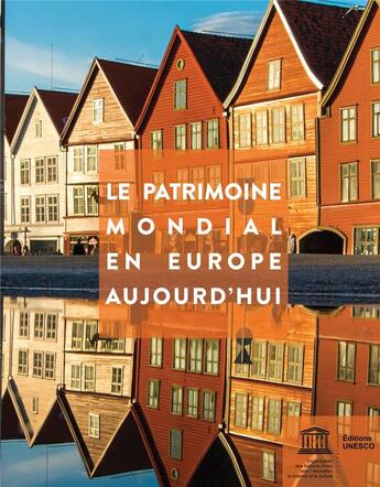 Couverture du livre « Le patrimoine mondial en Europe aujourd'hui » de  aux éditions Unesco