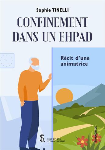 Couverture du livre « Confinement dans un ehpad - recit d une animatrice » de Tinelli Sophie aux éditions Sydney Laurent