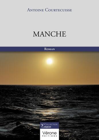 Couverture du livre « Manche » de Antoine Courtecuisse aux éditions Verone