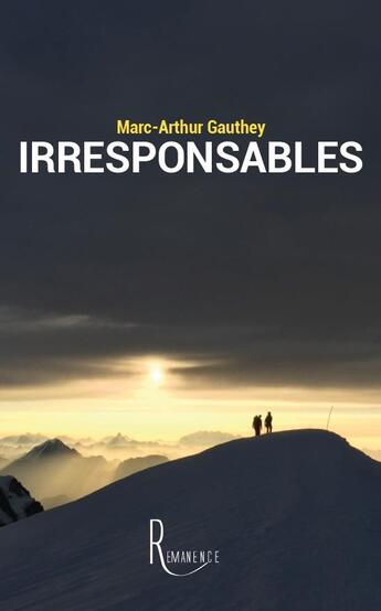 Couverture du livre « Irresponsables » de Gauthey Marc-Arthur aux éditions La Remanence