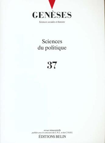 Couverture du livre « Geneses n 37 - sciences du politique » de Nicolas Mariot aux éditions Belin