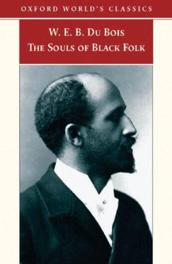 Couverture du livre « The Souls of Black Folk » de William Edward Burghardt Du Bois aux éditions Oup Oxford