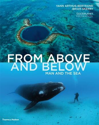 Couverture du livre « From above and below man and the sea » de Arthus-Bertrand aux éditions Thames & Hudson