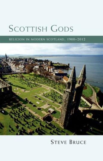 Couverture du livre « Scottish Gods: Religion in Modern Scotland » de Bruce Steve aux éditions Edinburgh University Press