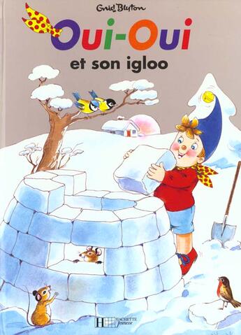 Couverture du livre « Oui-oui et son igloo » de Enid Blyton aux éditions Hachette