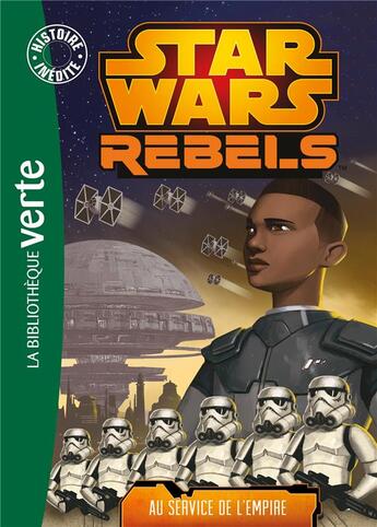 Couverture du livre « Star Wars - rebels t.4 ; au service de l'Empire » de  aux éditions Hachette Jeunesse