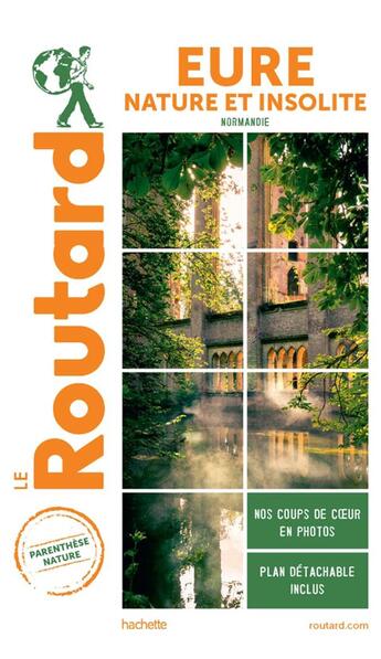 Couverture du livre « Guide du Routard : Eure nature et insolite (Normandie) » de Collectif Hachette aux éditions Hachette Tourisme