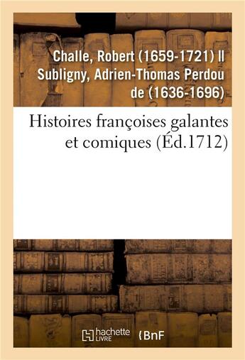 Couverture du livre « Histoires francoises galantes et comiques » de Robert Challe aux éditions Hachette Bnf