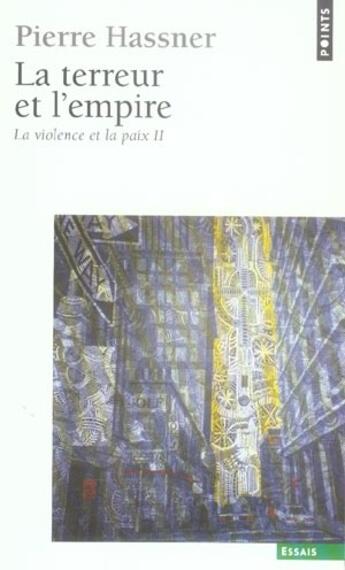 Couverture du livre « La violence et la paix t.2 ; la terreur et l'empire » de Pierre Hassner aux éditions Points