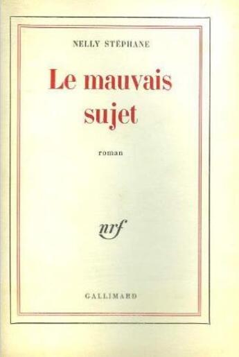 Couverture du livre « Le mauvais sujet » de Nelly Stephane aux éditions Gallimard