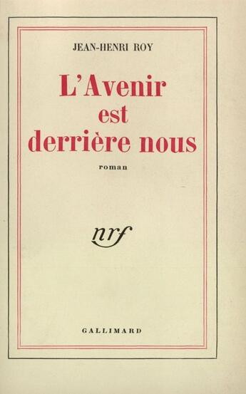 Couverture du livre « L'Avenir Est Derriere Nous » de Roy J H aux éditions Gallimard